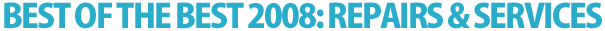 Best of the Best 2008: Repairs & Services